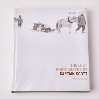 The Lost Photographs Of Captain Scott by David M. Wilson