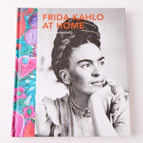 Frida Kahlo at Home by Suzanne Barbezat